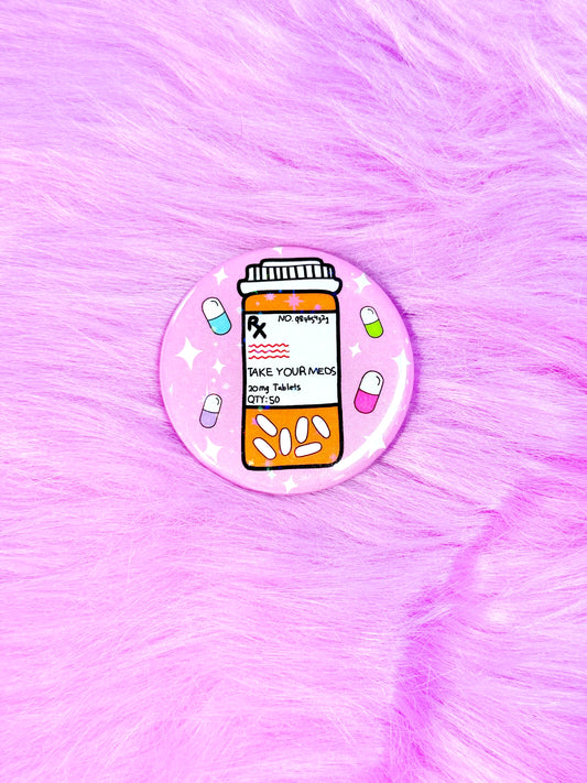 Take Your Meds, Magnet / Button / Mirror